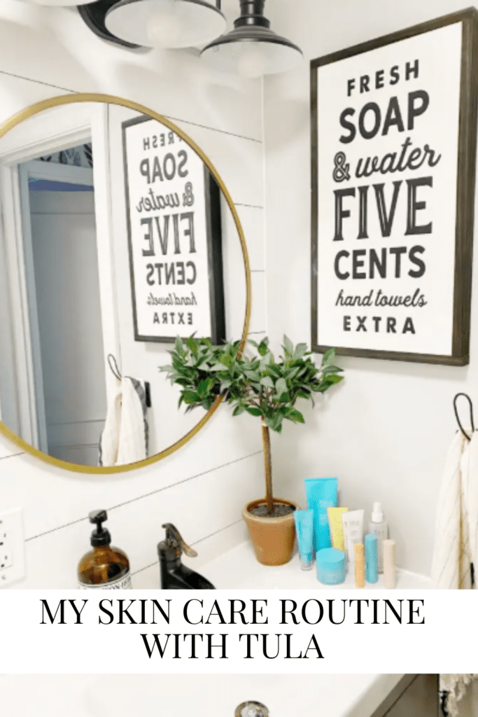 My Skin Care Routine With Tula • Dreaming of Homemaking