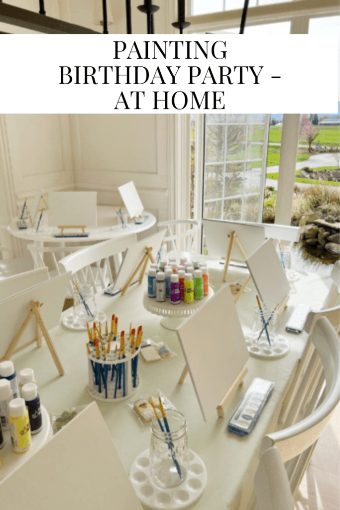 Painting Birthday Party - At Home • Dreaming of Homemaking